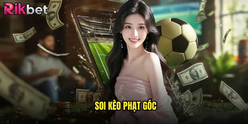 Soi Kèo Phạt Góc
