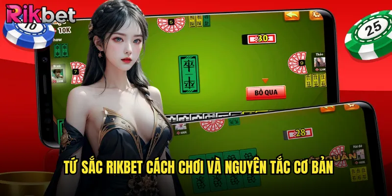 Tứ Sắc rikbet Cách Chơi Và Nguyên Tắc Cơ Bản